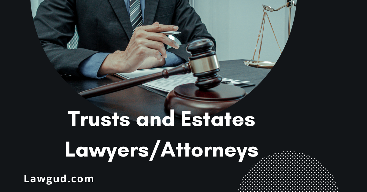 Trusts and Estates Lawyers Attorneys