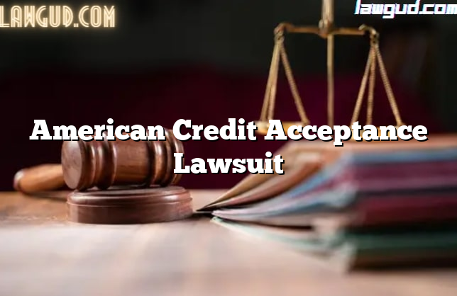 Credit Acceptance Lawsuit 2024 Update Today