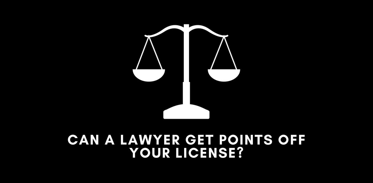 Can A Lawyer Get Points off Your License