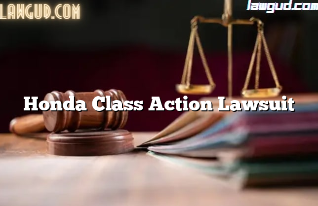 Honda Class Action Lawsuit [Updated] - LawGud