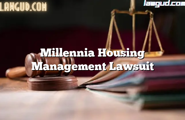 Millennia Housing Management Lawsuit [Updated] - LawGud - Millennia Housing Management In The News