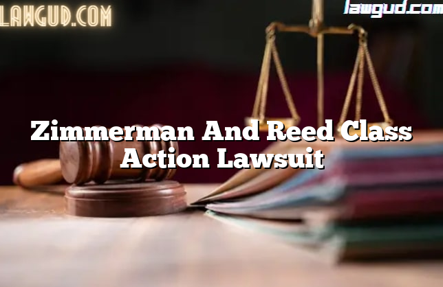 Zimmerman And Reed Class Action Lawsuit