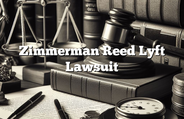 Zimmerman Reed Lyft Lawsuit [Updated] - LawGud - Zimmerman And Reed Class Action Lawsuit