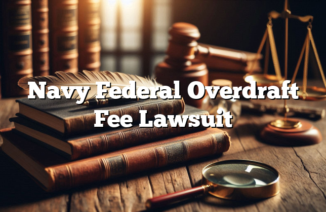 Navy Federal Overdraft Fee Lawsuit [Updated] - LawGud